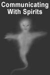 Communicating with Spirits